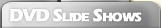 DVD Slide Show - Services for converting photos to video.